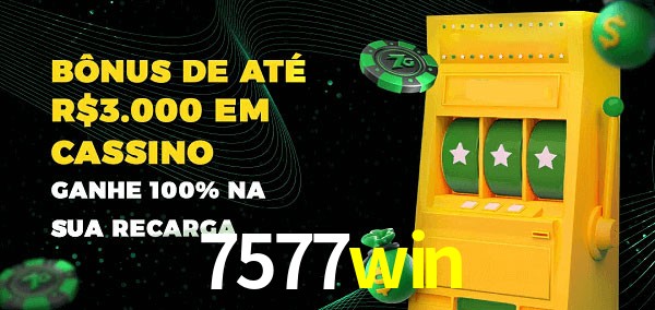7577win melhor bônus de depósito